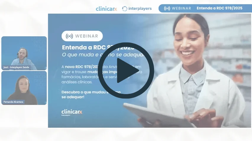 RDC 978/2025: o que muda para farmácias e consultórios? Webinar Clinicarx | Interplayers sobre a RDC 978/2025